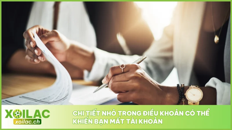 Điều Khoản Sử Dụng Xoilac - Quy Định Người Dùng Cần Biết 4 Chi tiết nhỏ trong điều khoản có thể khiến bạn mất tài khoản