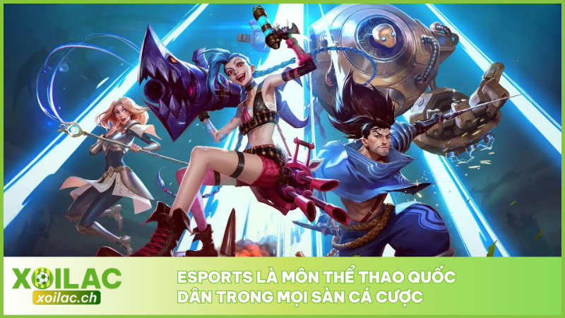 Esports là môn thể thao quốc dân trong mọi sàn cá cược